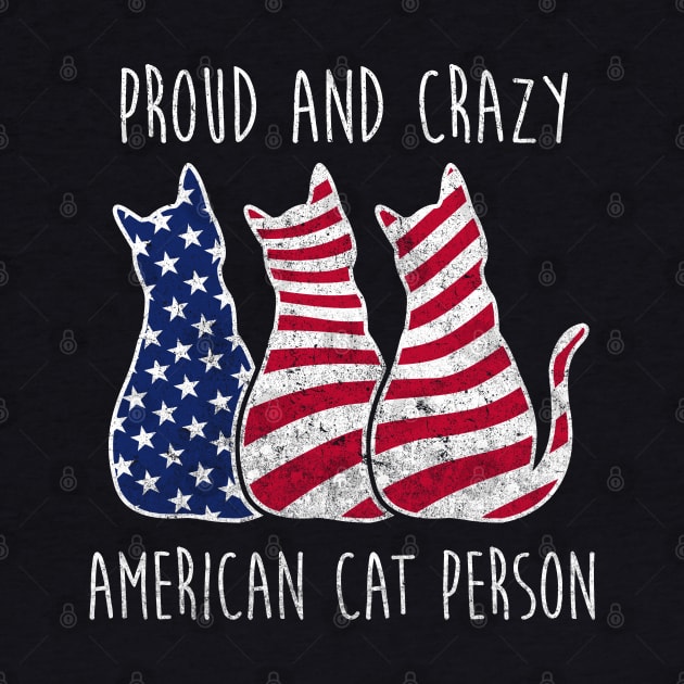 PROUD AND CRAZY AMERICAN CAT PERSON by Tamnoonog